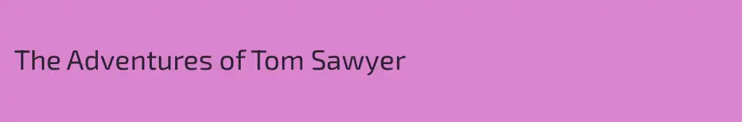The Adventures of Tom Sawyer